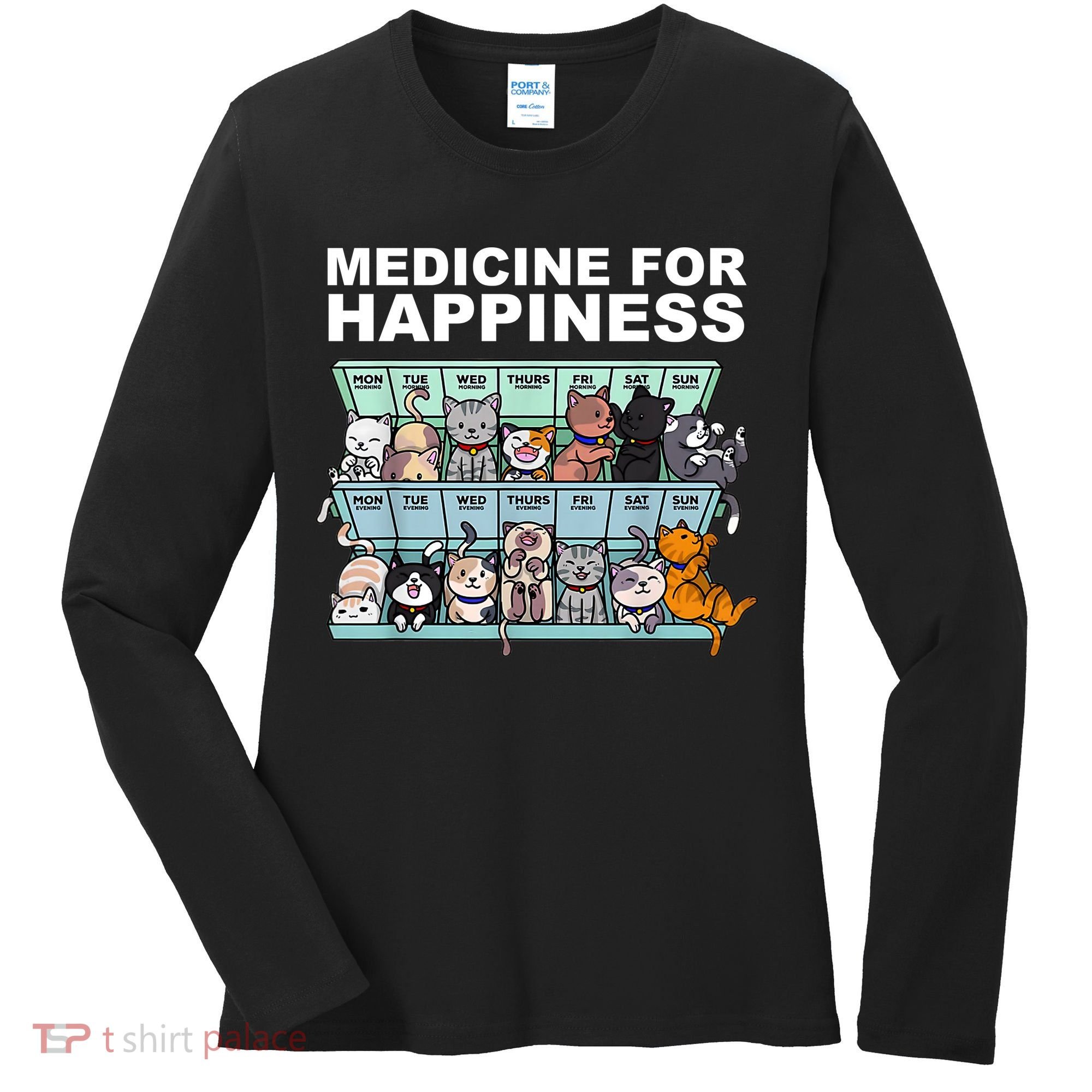 Medicine For Happiness Cat Lover Funny Women's Long Sleeve Shirt