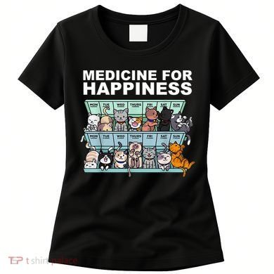 Medicine For Happiness Cat Lover Funny Women's T-Shirt