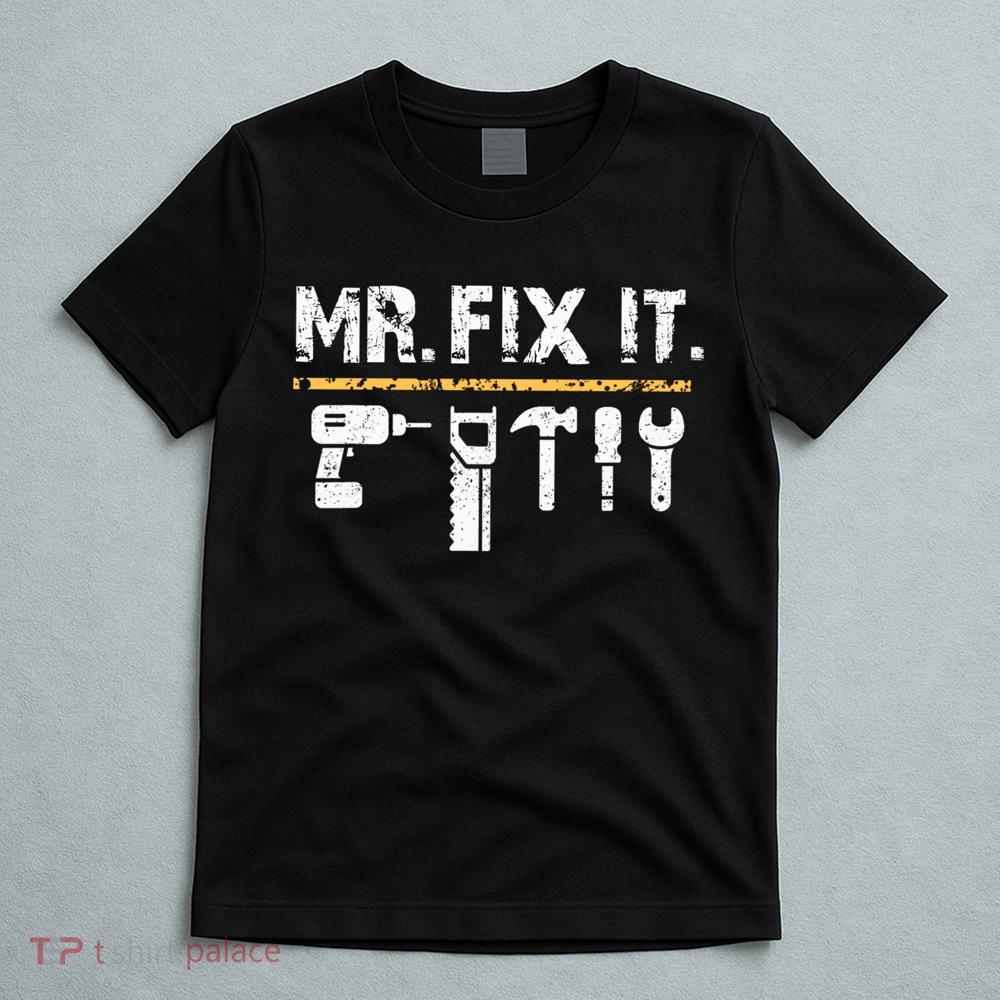 Mr Fix It . Funny Handyman Woodworking T-Shirt