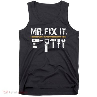 Mr Fix It . Funny Handyman Woodworking Tank Top