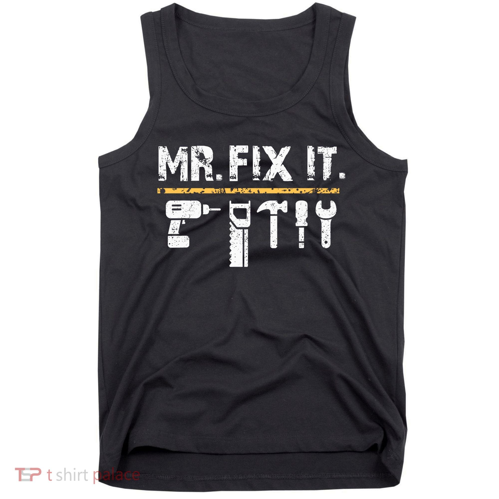 Mr Fix It . Funny Handyman Woodworking Tank Top