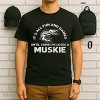 Muskie Fishing Its All Fun And Games Until Someone Loses T-Shirt thumb 6