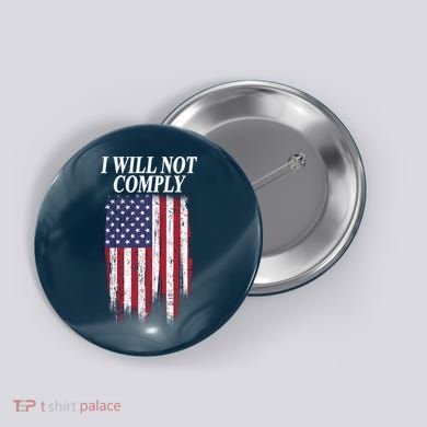 Medical Freedom I Will Not Comply No Mandates Button