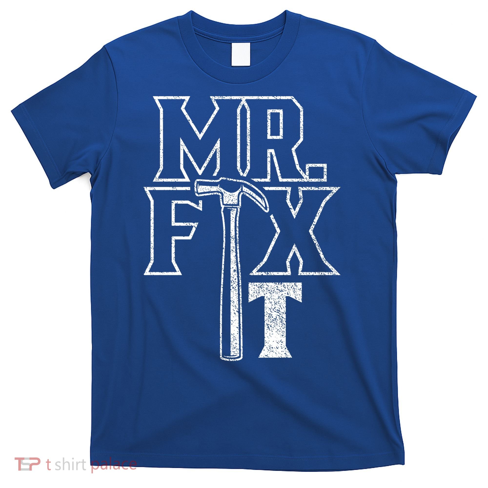 Mr Fix It Repair Overhaul Fixing Handy Gift T-Shirt