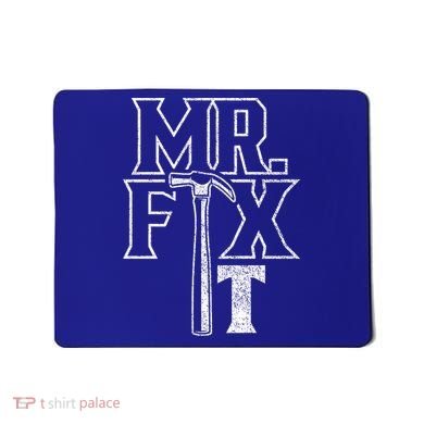 Mr Fix It Repair Overhaul Fixing Handy Gift Mousepad