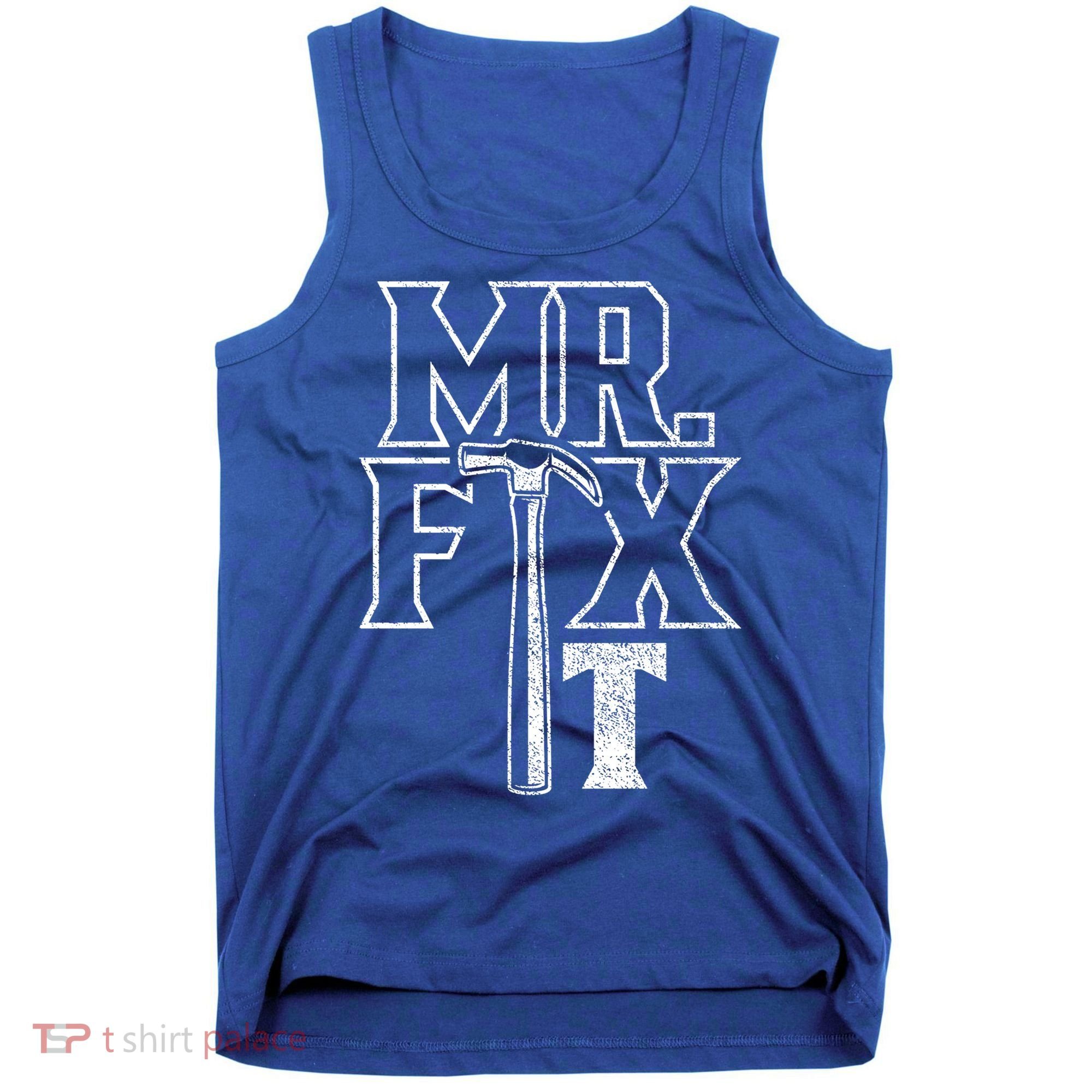 Mr Fix It Repair Overhaul Fixing Handy Gift Tank Top