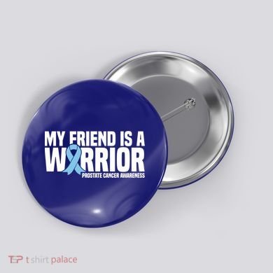 My Friend Is A Warrior Blue Ribbon Prostate Cancer Awareness Gift Button