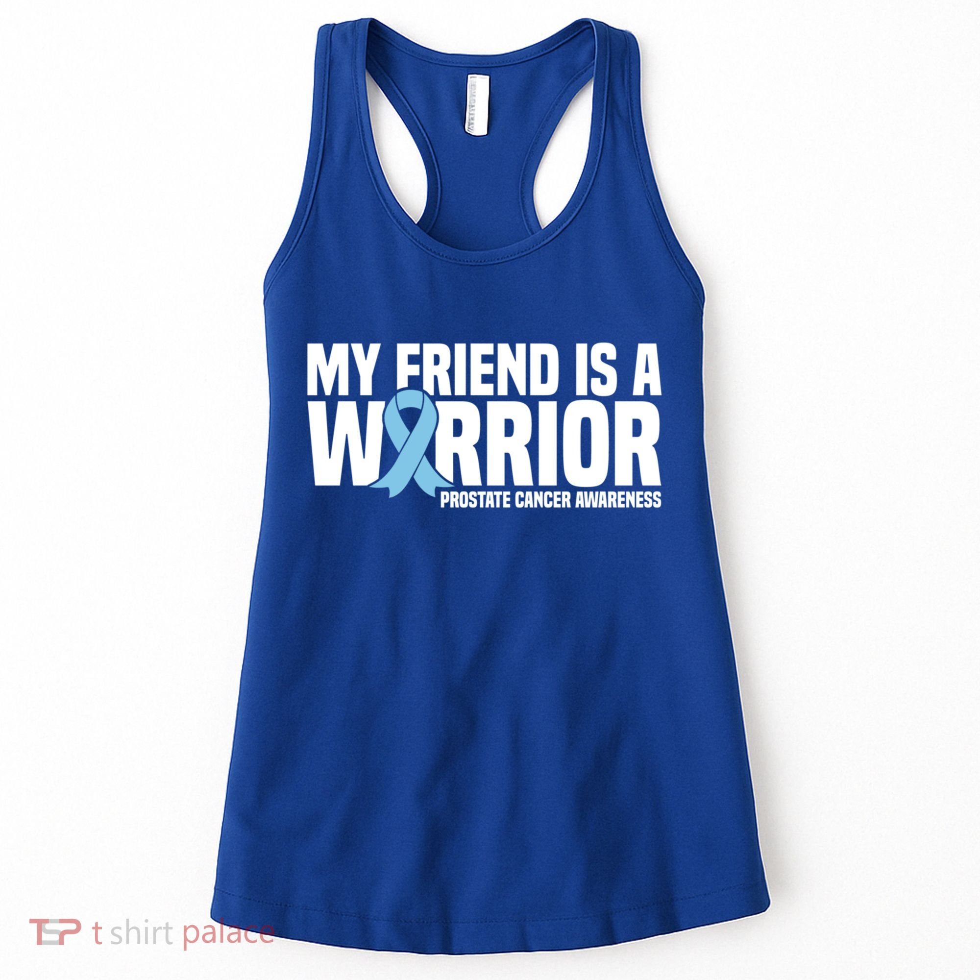 My Friend Is A Warrior Blue Ribbon Prostate Cancer Awareness Gift Women's Tank Top