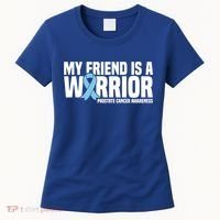My Friend Is A Warrior Blue Ribbon Prostate Cancer Awareness Gift Women's T-Shirt thumb 0