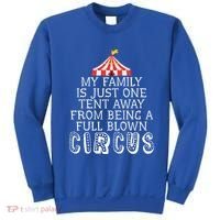 My Family Is Just One Tent Away From Circus Sarcastic Parent Cute Gift Sweatshirt thumb 0