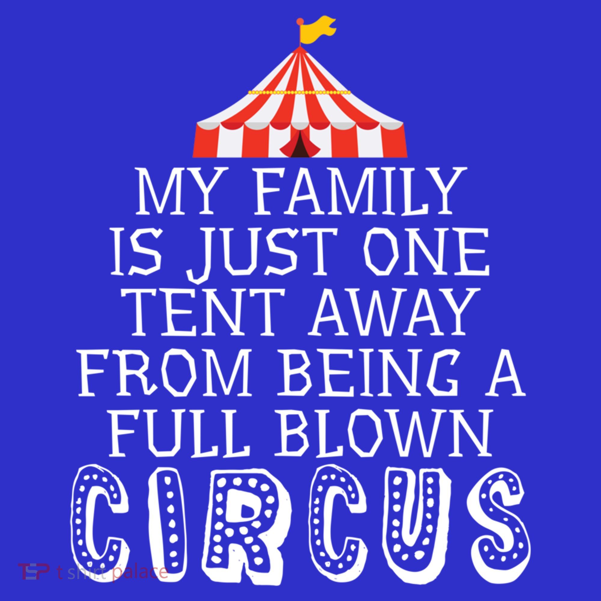 My Family Is Just One Tent Away From Circus Sarcastic Parent Cute Gift Mousepad