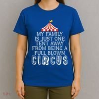 My Family Is Just One Tent Away From Circus Sarcastic Parent Cute Gift T-Shirt thumb 4