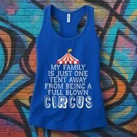 My Family Is Just One Tent Away From Circus Sarcastic Parent Cute Gift Women's Tank Top thumb 3