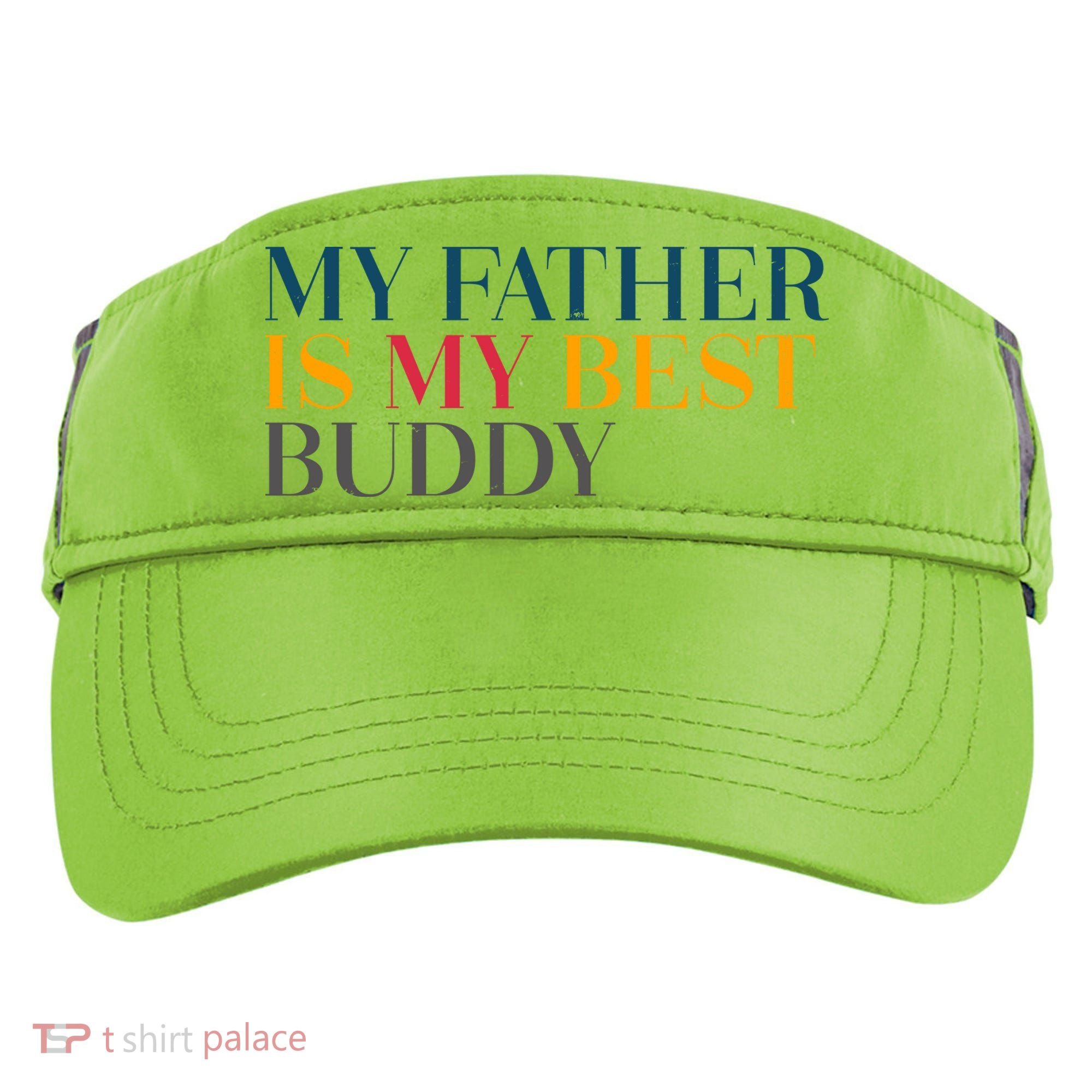 My Father Is My Best Buddy Cute Adult Drive Performance Visor