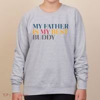My Father Is My Best Buddy Cute Women's Sweatshirt thumb 0