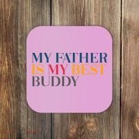 My Father Is My Best Buddy Cute Coaster thumb 0