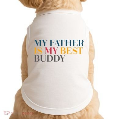 My Father Is My Best Buddy Cute Doggie Tank