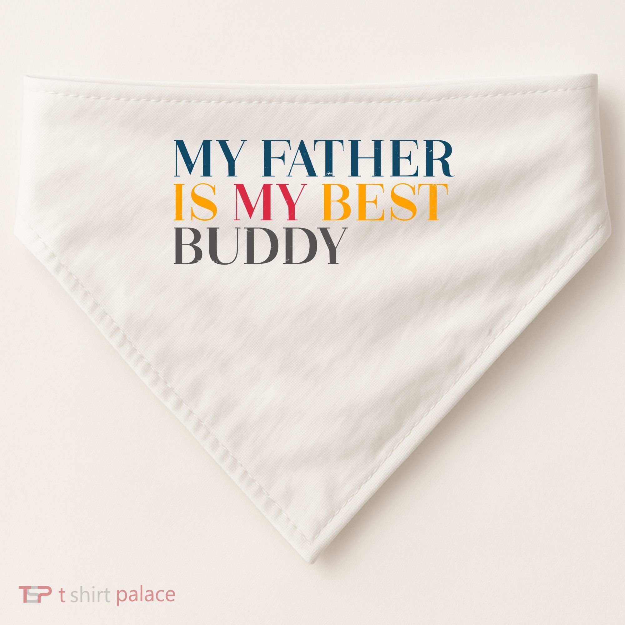 My Father Is My Best Buddy Cute USA-Made Doggie Bandana