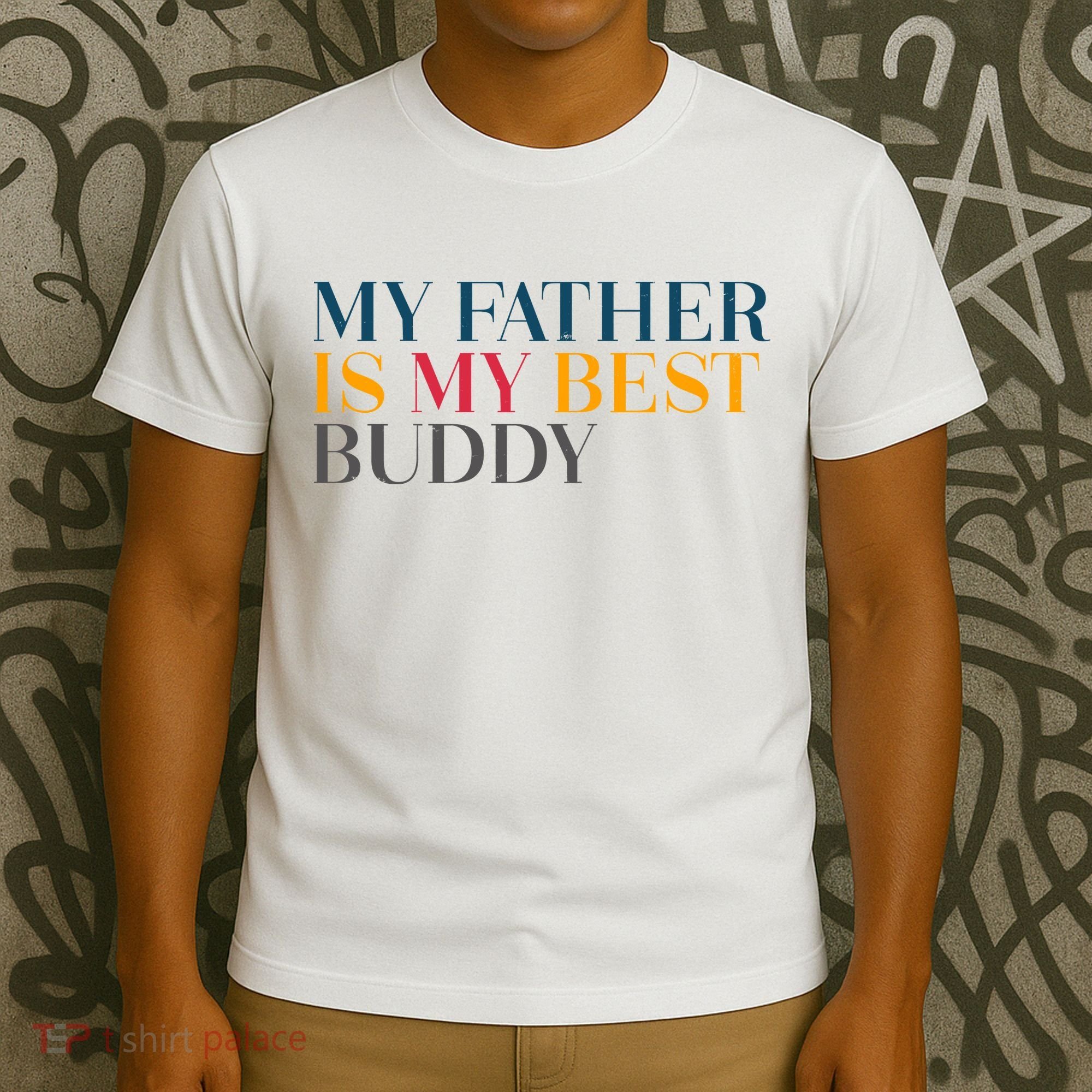 My Father Is My Best Buddy Cute T-Shirt