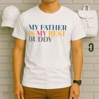 My Father Is My Best Buddy Cute T-Shirt thumb 6