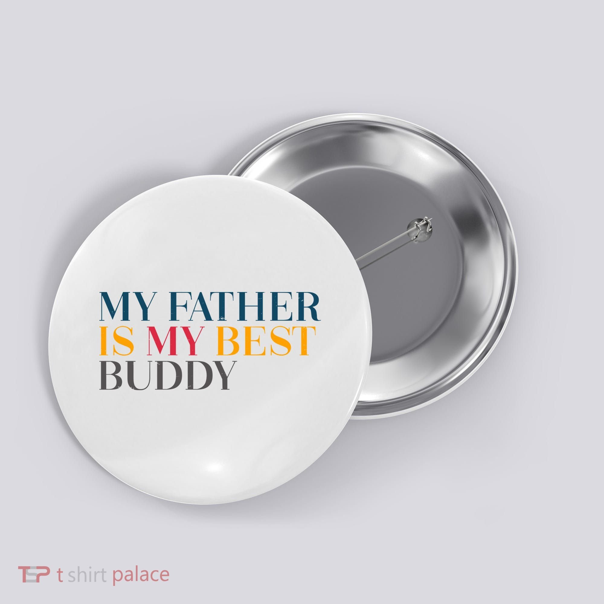 My Father Is My Best Buddy Cute Button