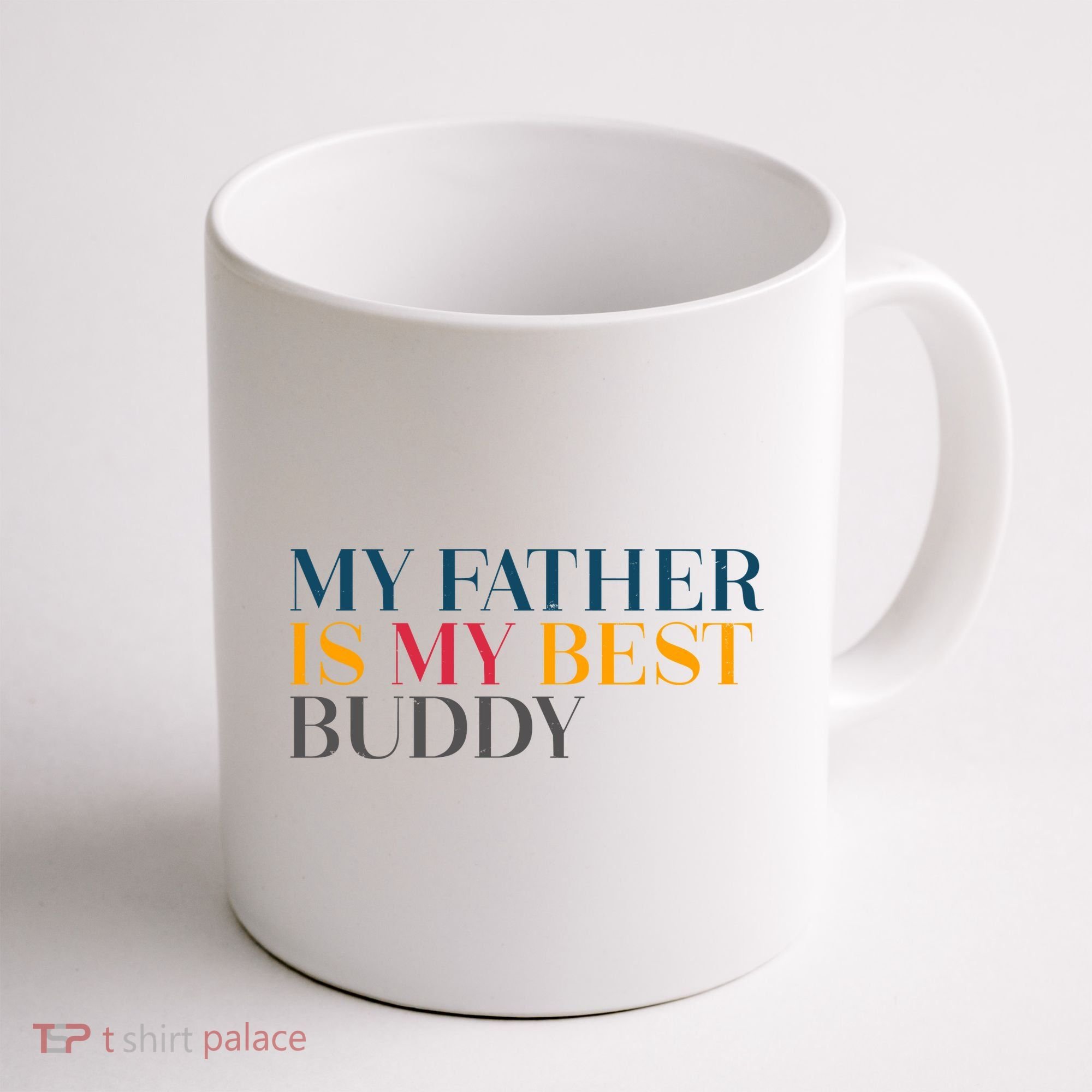 My Father Is My Best Buddy Cute Coffee Mug