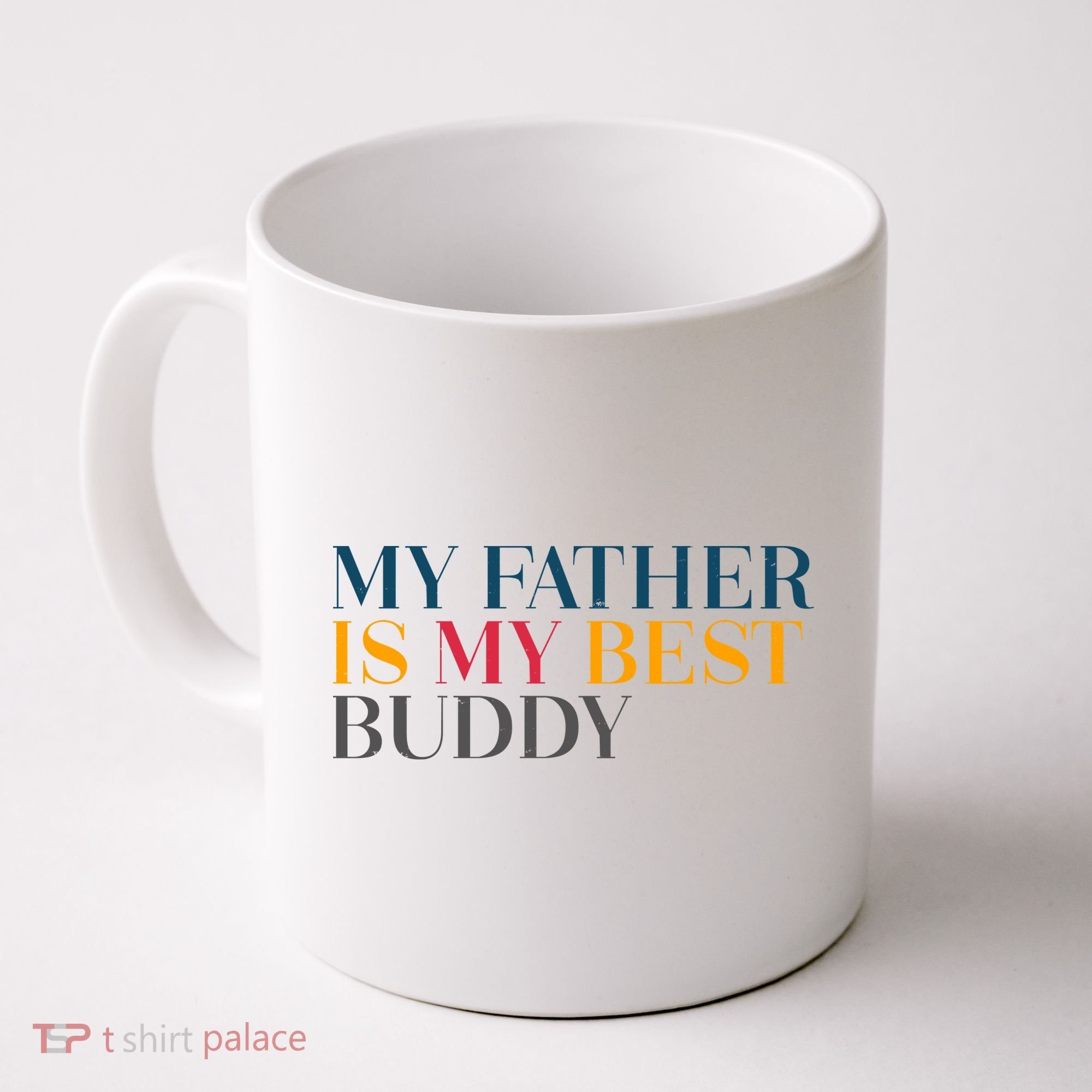 My Father Is My Best Buddy Cute Coffee Mug