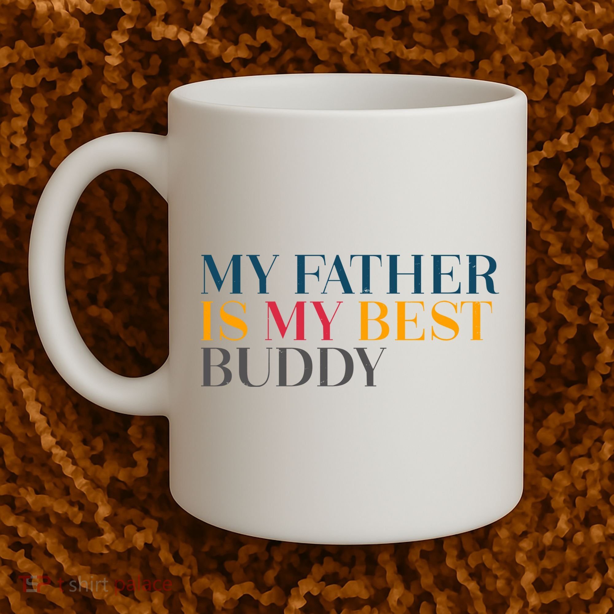 My Father Is My Best Buddy Cute Coffee Mug