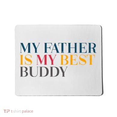 My Father Is My Best Buddy Cute Mousepad