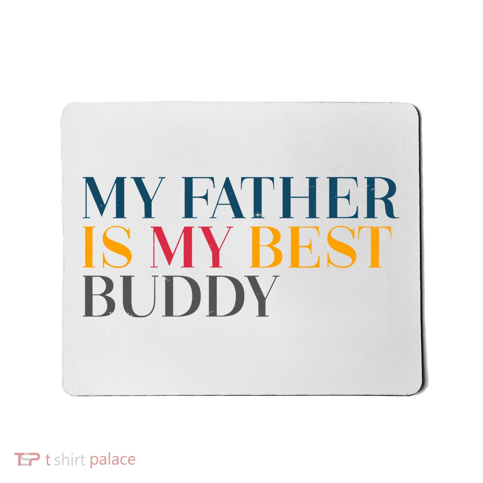 My Father Is My Best Buddy Cute Mousepad
