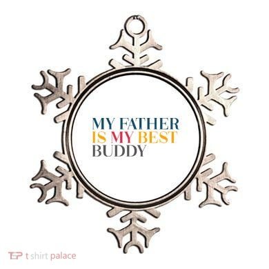 My Father Is My Best Buddy Cute Ornament