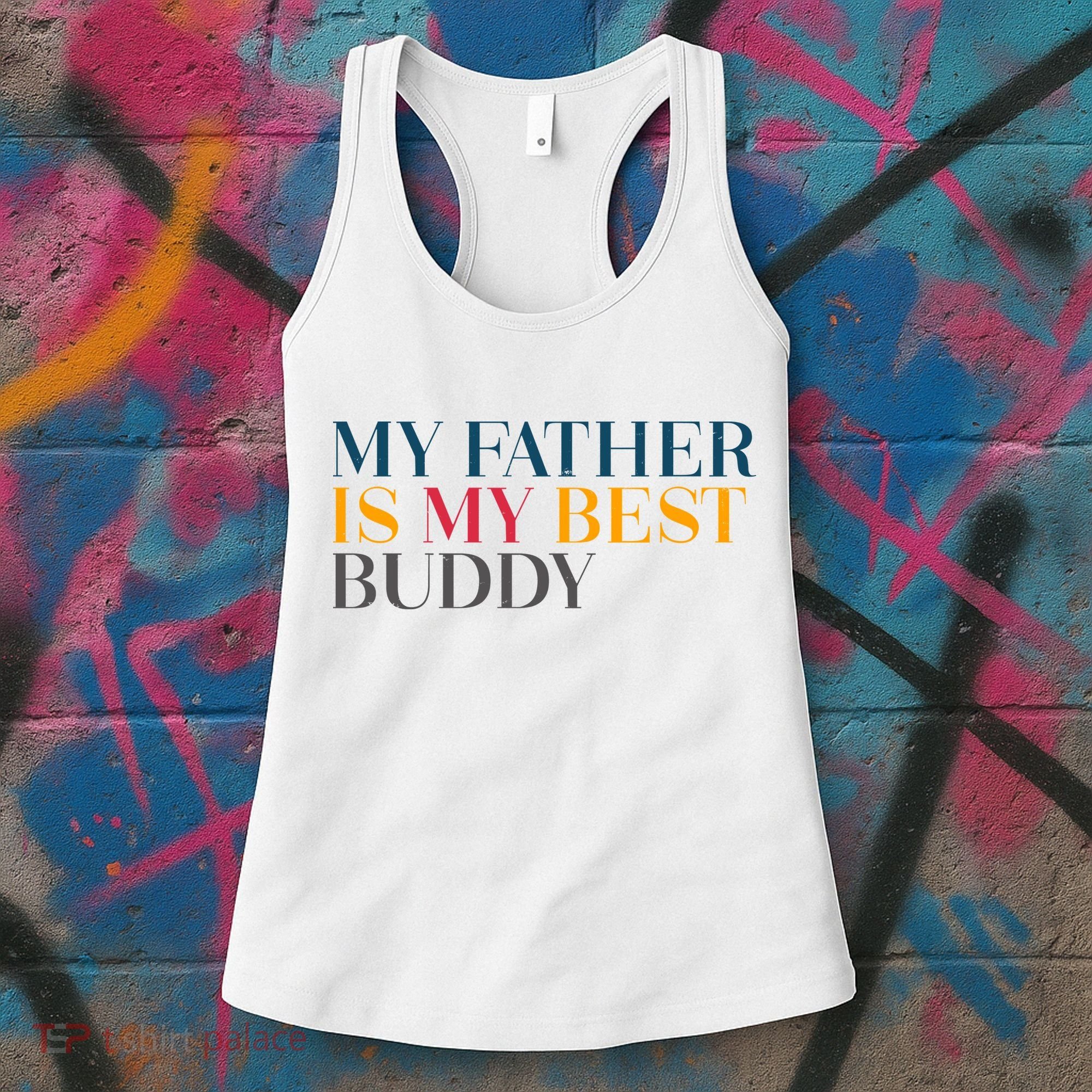 My Father Is My Best Buddy Cute Women's Tank Top
