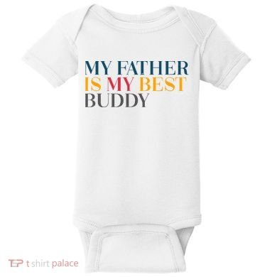 My Father Is My Best Buddy Cute Baby Bodysuit