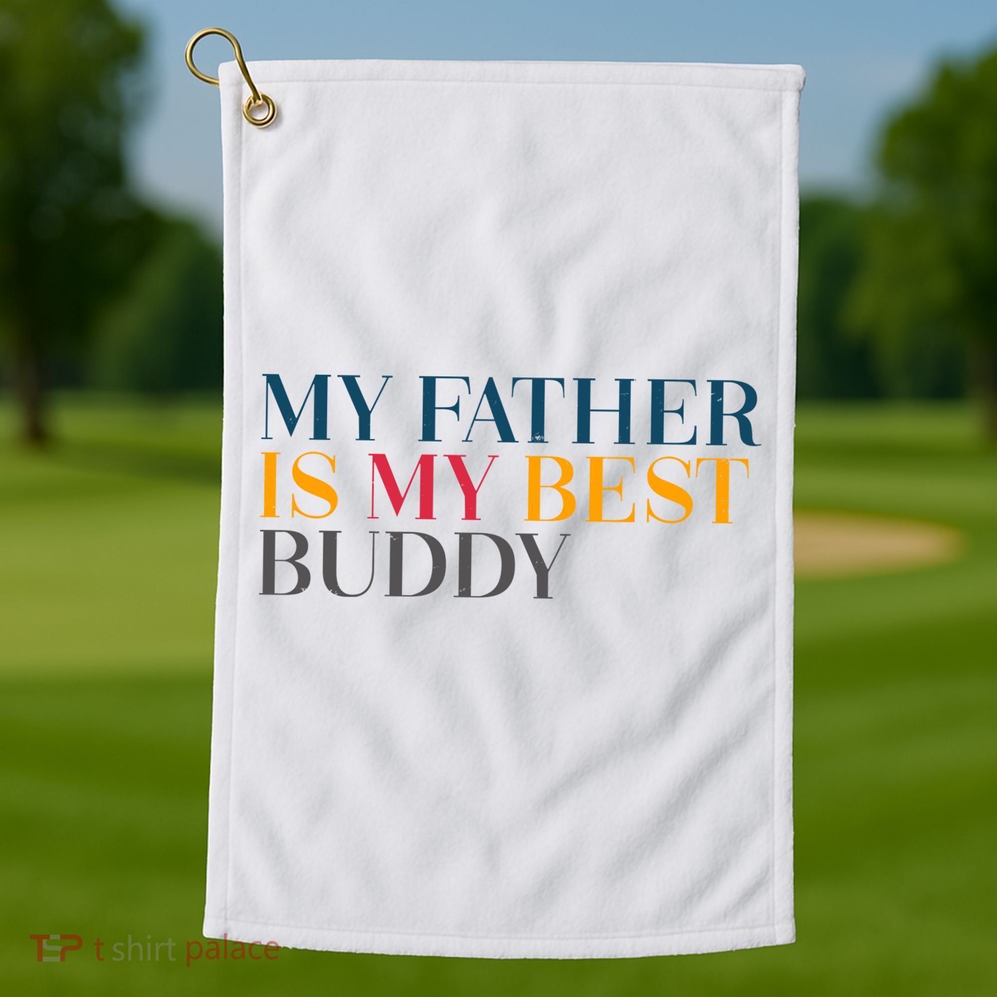 My Father Is My Best Buddy Cute Golf Towel
