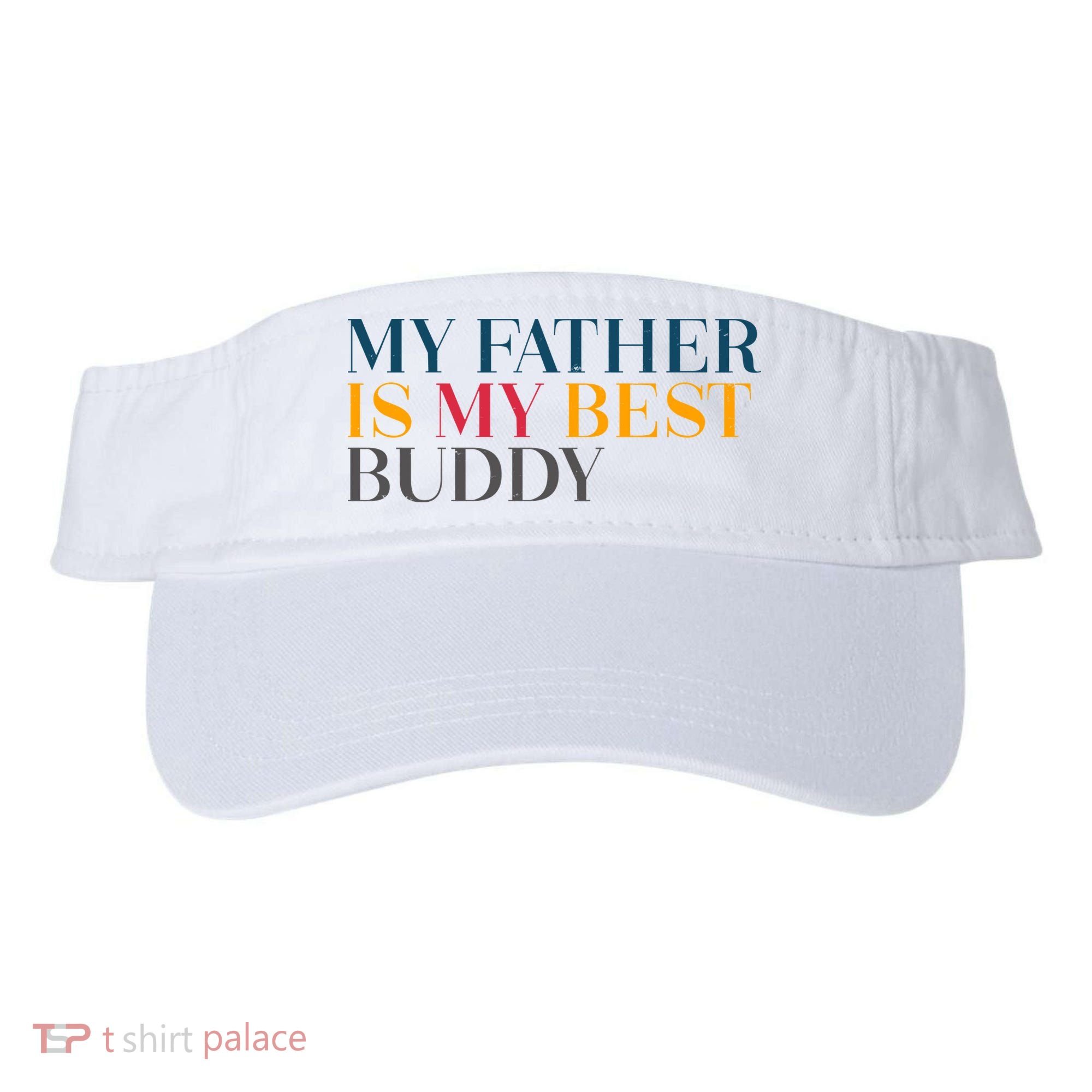My Father Is My Best Buddy Cute Visor
