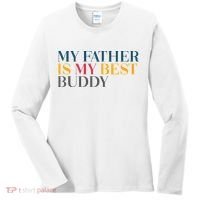 My Father Is My Best Buddy Cute Women's Long Sleeve Shirt thumb 0