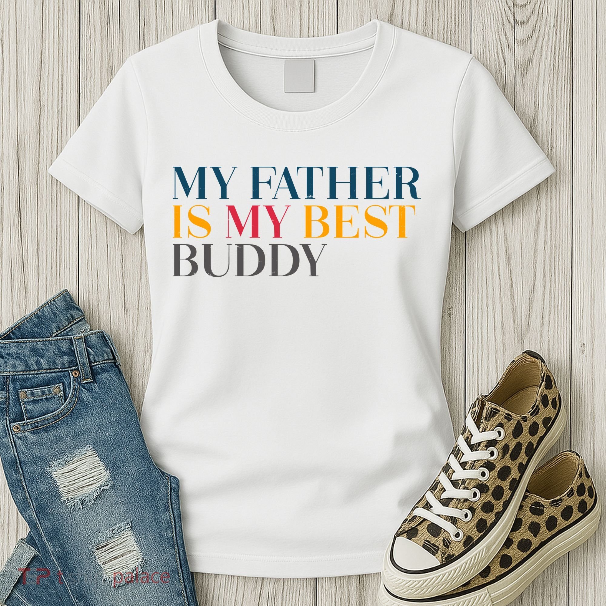 My Father Is My Best Buddy Cute Women's T-Shirt
