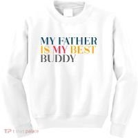 My Father Is My Best Buddy Cute Kids Sweatshirt thumb 0