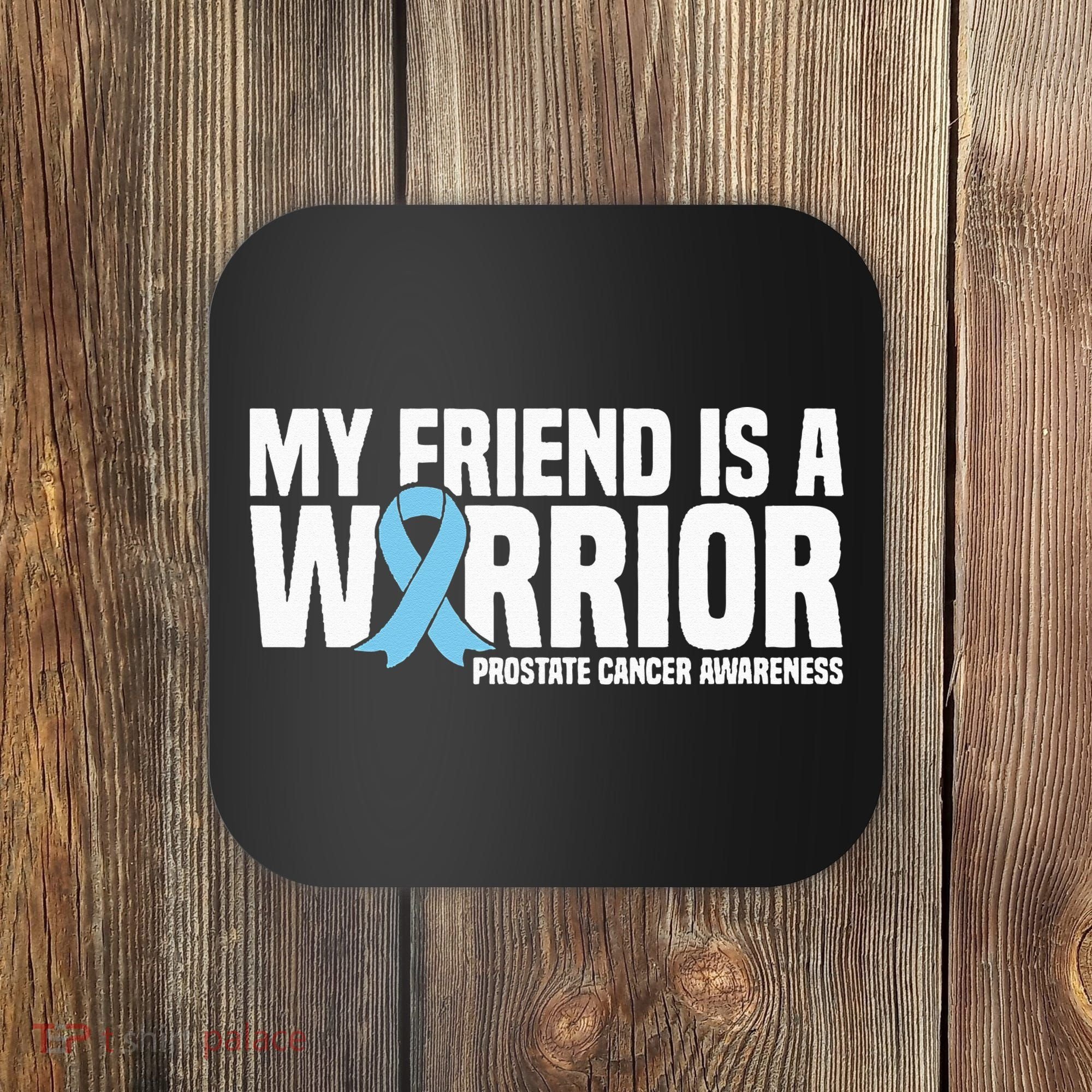 My Friend Is A Warrior Blue Ribbon Prostate Cancer Awareness Coaster
