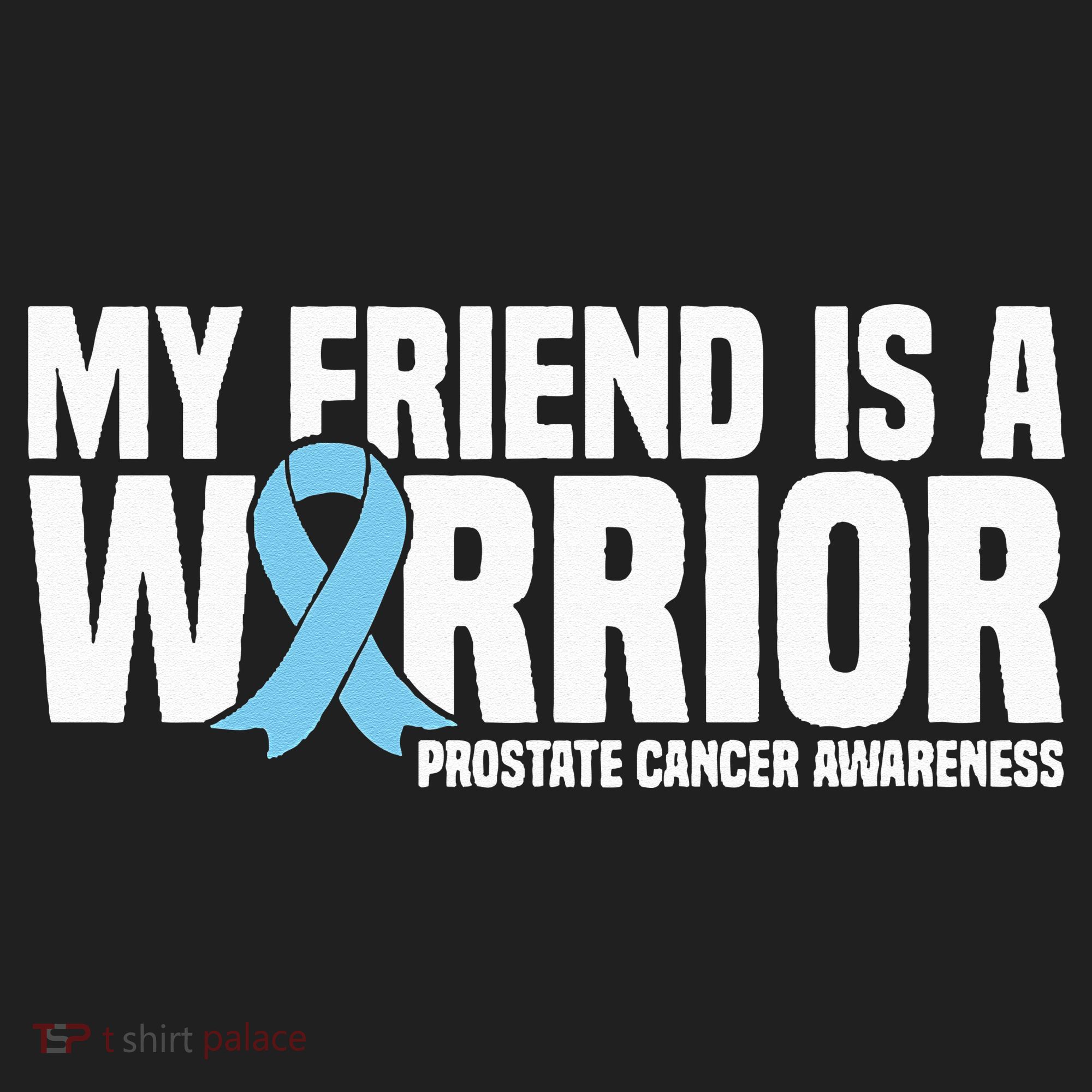 My Friend Is A Warrior Blue Ribbon Prostate Cancer Awareness Hat