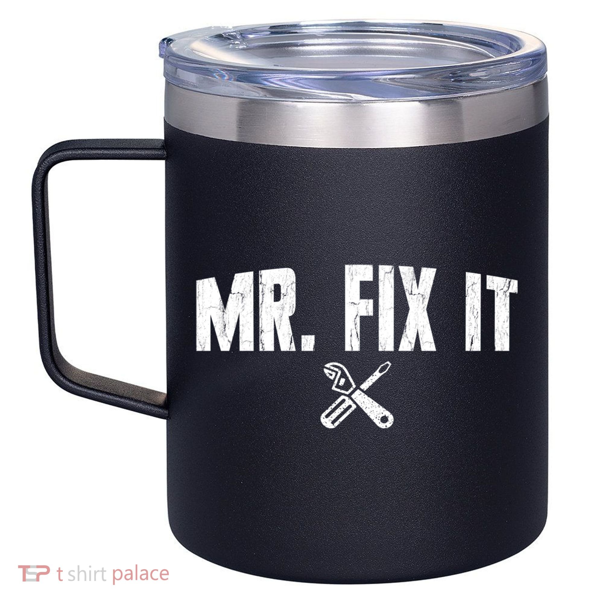 Mr Fix It Funny Cool Gift 12oz Stainless Steel Coffee Mug
