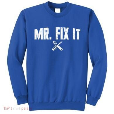 Mr Fix It Funny Cool Gift Sweatshirt