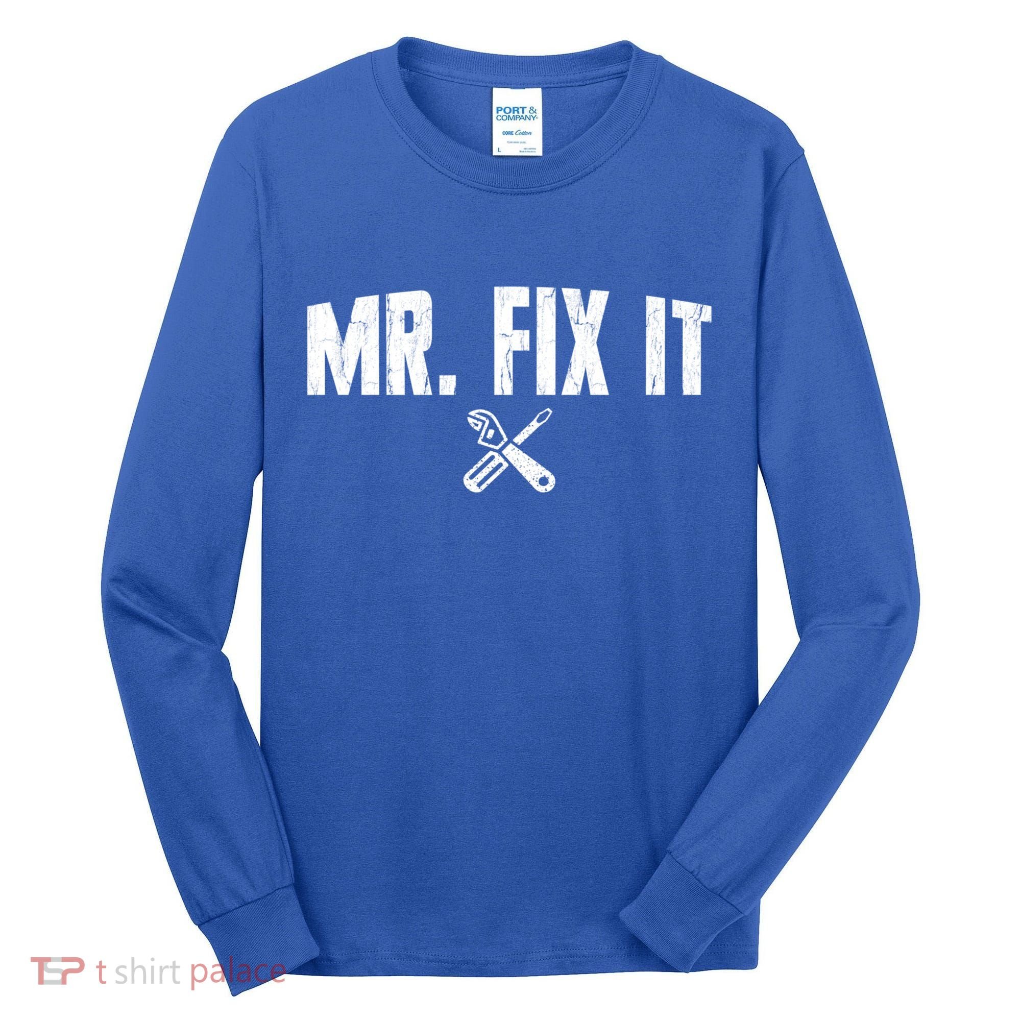 Mr Fix It Funny Cool Gift Tall Long Sleeve Shirt