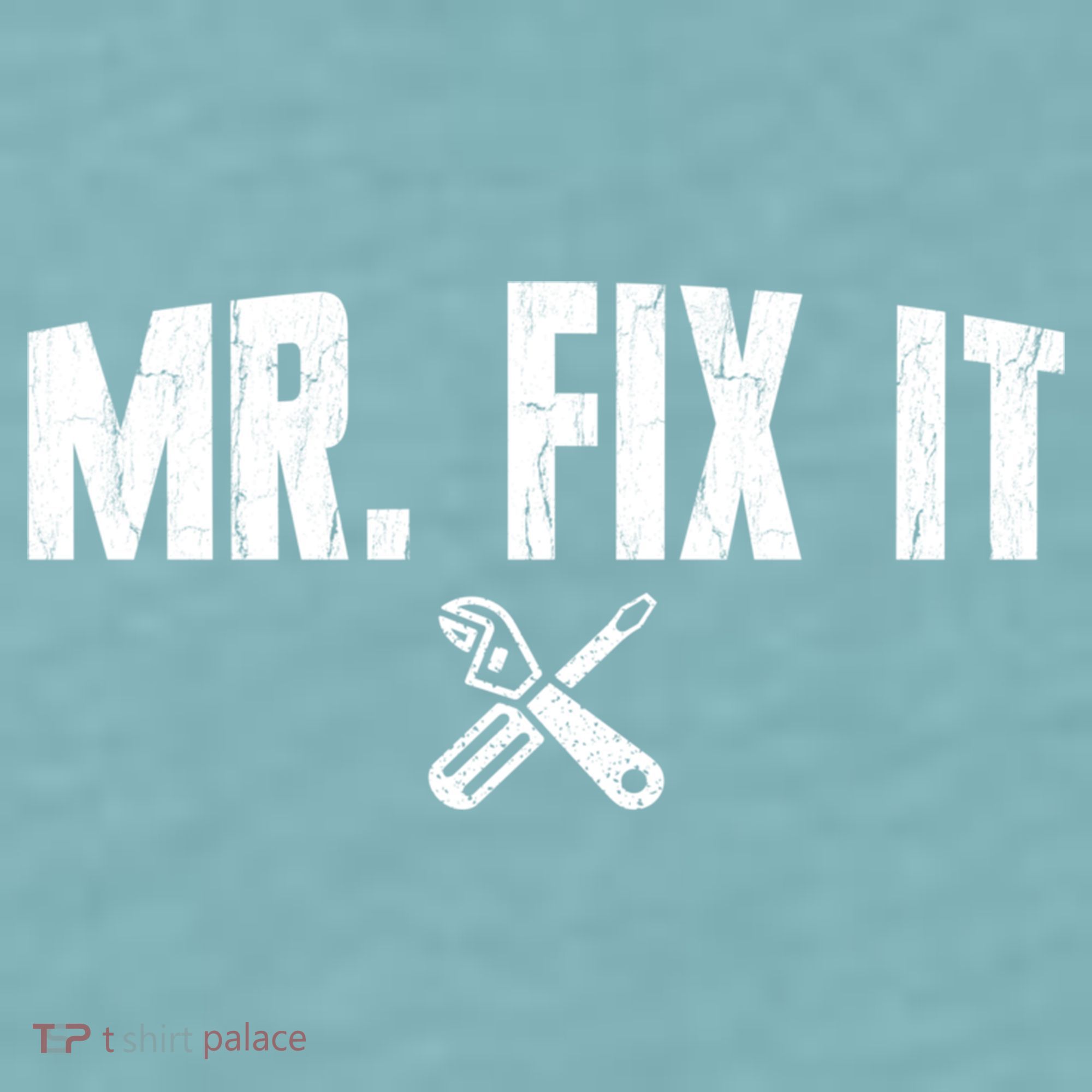Mr Fix It Funny Cool Gift Sueded Cloud Jersey T-Shirt