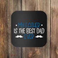 My Father Is The Best Dad Ever Mustache Coaster thumb 0