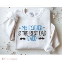 My Father Is The Best Dad Ever Mustache Sweatshirt thumb 2