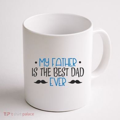 My Father Is The Best Dad Ever Mustache Coffee Mug back