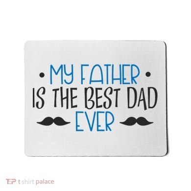 My Father Is The Best Dad Ever Mustache Mousepad