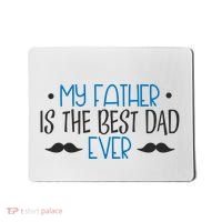 My Father Is The Best Dad Ever Mustache Mousepad thumb 0