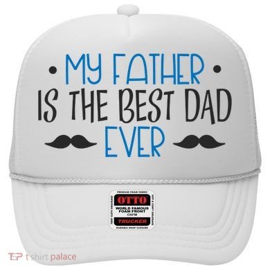 My Father Is The Best Dad Ever Mustache Hat